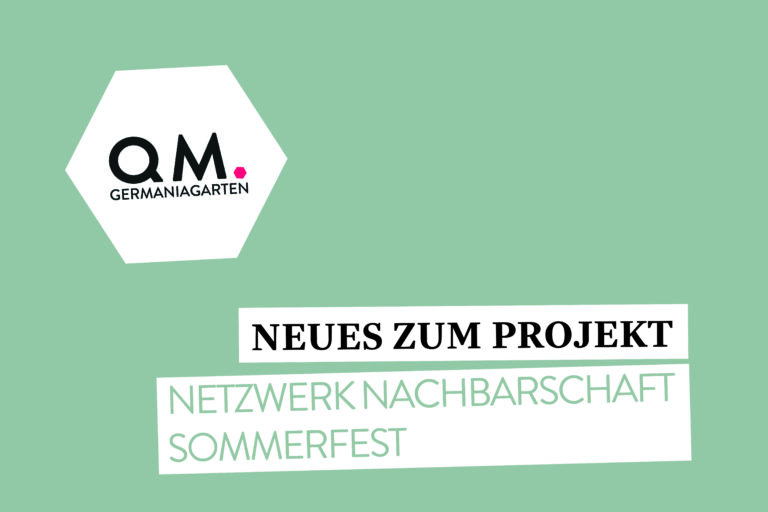 Read more about the article Vorgestellt: Projekt „Netzwerk Nachbarschaft – Sommerfest Germaniagarten” 